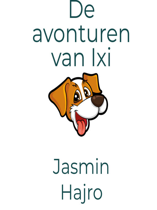 Title details for De avonturen van Ixi by Jasmin Hajro - Available